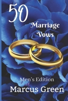 50 Marriage Vows: Men's Edition 0692069496 Book Cover