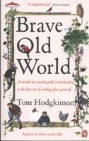 Brave Old World: A Month-by-Month Guide to Husbandry, or the Fine Art of Looking After Yourself 0241143748 Book Cover