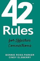 42 Rules for Effective Connections (2nd Edition): For Women Who Are Serious about Building Their Business Using Successful Networking Strategies 1607730464 Book Cover