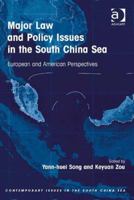 Major Law and Policy Issues in the South China Sea: European and American Perspectives. Edited by Yann-Huei Song, Keyuan Zou 1138247650 Book Cover