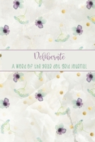 Deliberate: A Word of the Year Dot Grid Journal-Watercolor Floral Design 1676516042 Book Cover