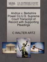 Andrus v. Berkshire Power Co U.S. Supreme Court Transcript of Record with Supporting Pleadings 1270093266 Book Cover
