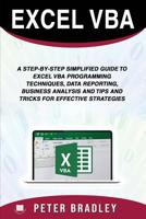 Excel VBA : A Step-by-Step Simplified Guide to Excel VBA Programming Techniques, Data Reporting, Business Analysis and Tips and Tricks for Effective Strategies 1799246426 Book Cover