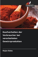 Kaufverhalten der Verbraucher bei verarbeiteten Gewürzprodukten (German Edition) 6209988547 Book Cover