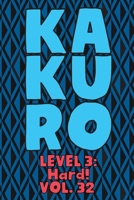 Kakuro Level 3: Hard! Vol. 32: Play Kakuro 16x16 Grid Hard Level Number Based Crossword Puzzle Popular Travel Vacation Games Japanese Mathematical Logic Similar to Sudoku Cross-Sums Math Genius Cross  1661985300 Book Cover