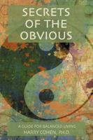 Secrets of the Obvious: A Guide for Balanced Living 0741413698 Book Cover