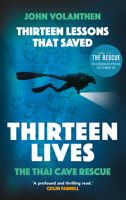 Thirteen Lessons that Saved Thirteen Lives: The Thai Cave Rescue 0711266093 Book Cover