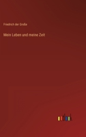 Mein Leben und meine Zeit 3368253506 Book Cover