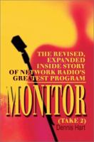 Monitor (Take 2): The revised, expanded inside story of network radio's greatest program 059528177X Book Cover