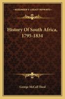History of South Africa 1795-1834 1432521195 Book Cover