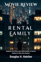 Rental Family (Movie Review): Explore the Plot and Information to know before it Hits the theater (Amazing Film to Checkout 2025) B0FRRMR1NQ Book Cover