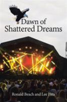 Dawn of Shattered Dreams 1524524158 Book Cover