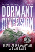 Dormant Diversion: We Do Not Come in Peace 1685131433 Book Cover