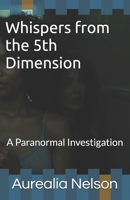 Whispers from the 5th Dimension: A Paranormal Investigation B0DV17FT9D Book Cover
