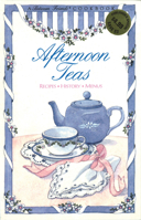 Afternoon Teas: Recipes-History-Menus (Between Friends Cookbook) 156523040X Book Cover