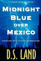 Midnight Blue over Mexico 1434865320 Book Cover