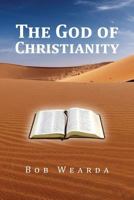 The God of Christianity 1479799467 Book Cover