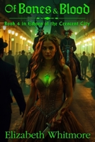 Of Bones and Blood: A Time Travel Romance: Book 4 for Echoes of the Crescent City Series B0F98ZWH25 Book Cover