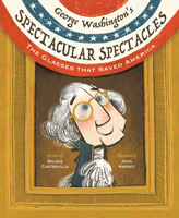 George Washington's Spectacular Spectacles 1662680430 Book Cover