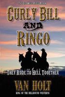 Curly Bill and Ringo: They Rode to Hell Together 1481034316 Book Cover