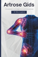 Artrose Gids: De essentiële hulpbron voor het begrijpen, beheren en goed leven met gewrichtspijn (Chronic Care Guides Series) (Dutch Edition) B0DSHTWGDT Book Cover