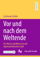 Vor und nach dem Weltende: Ich, Masse und Mensch in der expressionistischen Lyrik (German Edition) 366270675X Book Cover
