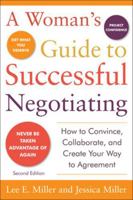 A Woman's Guide to Successful Negotiating: How to Convince, Collaborate, & Create Your Way to Agreement 0071746501 Book Cover