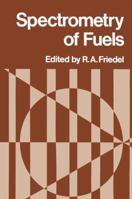 Spectrometry of Fuels 0306304422 Book Cover