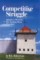Competitive Struggle: Americas Western Fur Trading Posts, 1764-1865 0870045105 Book Cover