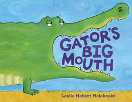 Gator's Big Mouth 1455627828 Book Cover