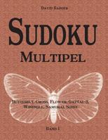 Sudoku Multipel: Butterfly, Cross, Flower, Gattai-3, Windmill, Samurai, Sohei - Band 1 3954974207 Book Cover