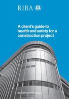 A Client's Guide to Health and Safety for a Construction Project 1859462774 Book Cover