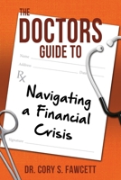 The Doctors Guide to Navigating a Financial Crisis 1612062024 Book Cover