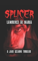 SPLICER: A Jake Scarne Thriller B08ZBPK9R2 Book Cover