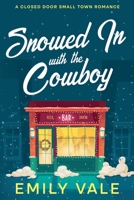 Snowed In with the Cowboy (The Fortuna Creek Valley Snowstorm) B0GTWKCB2W Book Cover