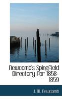 Newcomb's Spingfield Directory for 1858-1859 0554676206 Book Cover