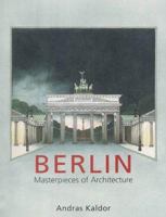 Berlin: Masterpieces of Architecture 185149362X Book Cover