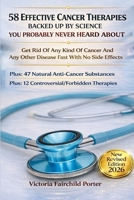 58 Effective Cancer Therapies Backed Up By Science You Probably Never Heard About: Get Rid Of Any Type Of Cancer And Any Other Disease Fast With No Side Effects 1499331290 Book Cover
