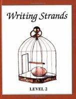Writing Strands Level 2: A Complete Writing Program Using a Process Approach to Writing and Composition Assuring Continuity and Control (Writing Strands Ser) (Writing Strands Ser)