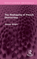 The Reshaping of French Democracy 0807056553 Book Cover