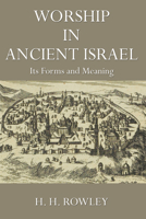 Worship in Ancient Israel: Its Form and Meaning 1608997251 Book Cover