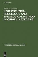 Hermeneutical procedure and theological structure in Origen's exegesis (Patristische Texte und Studien) 3110102021 Book Cover