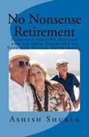 No Nonsense Retirement: Find Out Facts Vs Fiction and Go from Unsecured to Safe and Secure Retirement. 1466417803 Book Cover