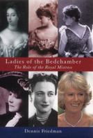 Ladies of the Bedchamber: The Role of the Royal Mistress 0720611601 Book Cover