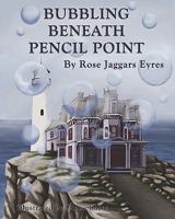 Bubbling Beneath Pencil Point 1440446342 Book Cover