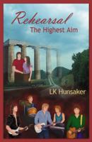 Rehearsal: The Highest Aim 0741448874 Book Cover