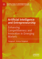 Artificial Intelligence and Entrepreneurship: Enhancing Competitiveness and Innovation in Emerging Markets (Palgrave Studies of Entrepreneurship and Social Challenges in Developing Economies) 3032149037 Book Cover