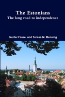 The Estonians; The long road to independence 1105530035 Book Cover