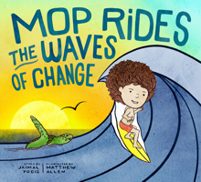 Mop Rides the Waves of Change: A Mop Rides Story (Emotional Regulation for Kids, Save the Oceans, Surfing for K ids) 1946764884 Book Cover