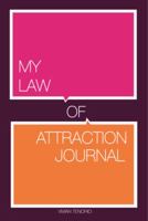 My Law of Attraction Journal 0615577474 Book Cover